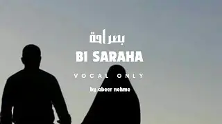 Bi Saraha without music ||vocal only||