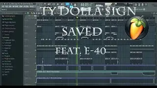 Ty Dolla $ign - Saved ft. E-40 FL Studio Remake (FLP Download)