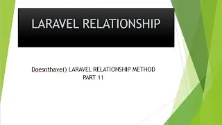 part 11 doesnthave relationship method in laravel or doesnthave() | laravel 8 relationships tutorial