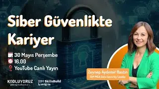 IBM ile Kodluyoruz: CyberStart 🎯 Siber Güvenlikte Kariyer ( 1. Grup, 2. Grup ) - 30.05.2024