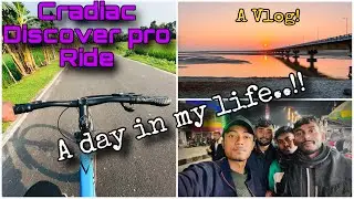 Riding Cradiac Discover Pro went Wrong‼️ || Exploring joyee Bridge in 2023 || Cinematic Vlog