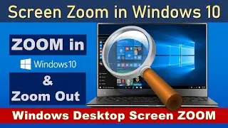 How To Screen Zoom in Windows 10 | ZoomLaptop and Desktop Screen | Windows Screen zoom in zoom out.