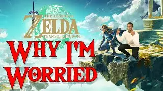 Why I Was Worried About Zelda: Tears of The Kingdom