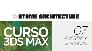 CURSO 3DSMAX - 07 PUERTAS Y VENTANAS