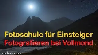 Fotoschule für Einsteiger - Fotografieren bei Vollmond - HD 720p - Deutsch German