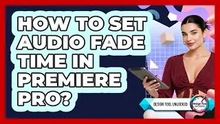 How To Set Audio Fade Time In Premiere Pro?