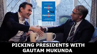 Picking Presidents with Gautam Mukunda