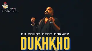 Dukhkho (দুঃখ) 2020  - DJ Rahat feat Parvez