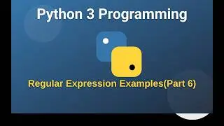 Regular Expression Examples Part 6 | Python 3 Programming