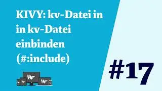 17 KIVY kv Datei in andere kv Datei einbinden