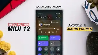 Get MIUI 12 Android 11 Control Center With Media Player