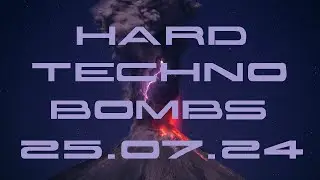 Hard Techno Bombs 25 07 24