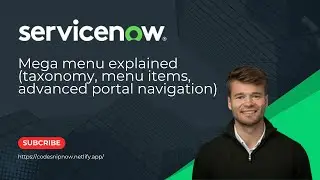 ServiceNow - Mega menu explained (taxonomy, menu items, advanced portal navigation)