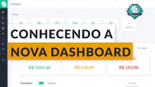 CONHECENDO A NOVA DASHBOARD