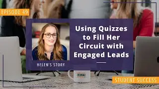 Using Quizzes to Fill Her Circuit with Engaged Leads - Helen's Story