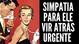 Simpatia para ele vir atrás de você do comigo ninguém pode! (Urgente)