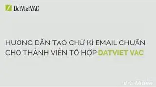 [DatViet VAC] Hướng dẫn tạo & cài đặt chữ kí