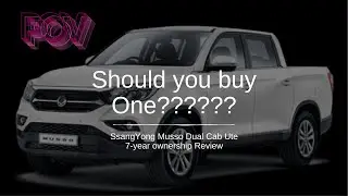SsangYong Musso Dual Cab Ute 7 year owner review