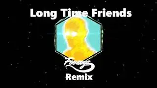[EDM] The Living Tombstone - Long Time Friends (Foozogz Remix)