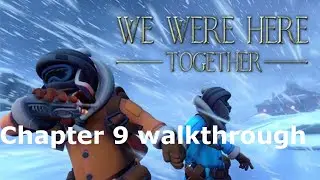 We Were Here Together Chapter 9 Walkthrough