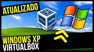 ATUALIZADO! Como instalar o Windows XP na sua Máquina virtual. Virtuabox. Aprenda!