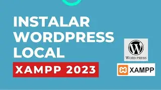 Instalar Wordpress en LOCAL con Xampp 2023