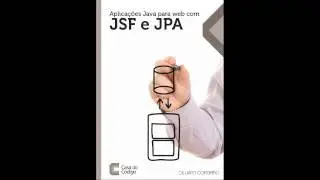 Aplicações Java para a Web com JSF e JPA