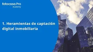 Herramientas de Captación Digital Inmobiliaria | Fotocasa Pro.