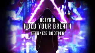 Astyria - Hold Your Breath (Eternize Bootleg)