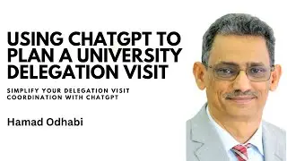 Using chatGPT to Plan a University Delegation Visit
