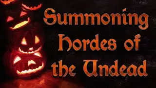 Summoning Hordes of the Undead