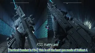 [Tactical Combat in FO4] This is all the best gun mods of Fallout 4 | FSS Hurricane (10mm ammo)