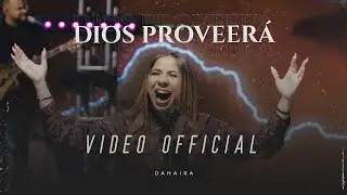 DIOS PROVEERÁ (LIVE) |  DAHAIRA 