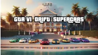 GTA VI DRIFT SUPERCARS