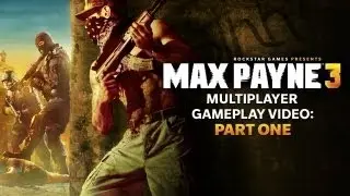 Max Payne 3 Multiplayer Gameplay Video: Part One