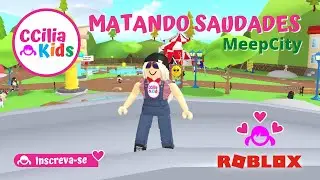 👧 MATANDO SAUDADES! ❤️ (Roblox - MeepCity)