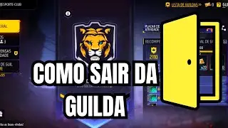 Como SAIR da GUILDA do FREE FIRE!