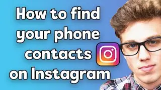 How To Find Your Phone Contacts On Instagram | 2021 METHOD