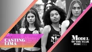 Model of the Year 2022 - CAP 1 - Casting Lima