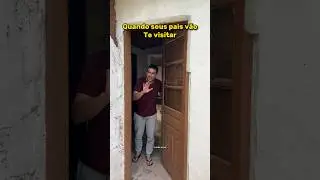 QUANDO SEUS PAIS VÃO TE VISITAR 😂