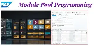Module Pool Programming - SAP ABAP - General Overview