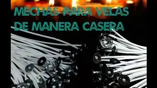 2 formas de hacer mechas para velas en casa. | Reciclaje | DIY