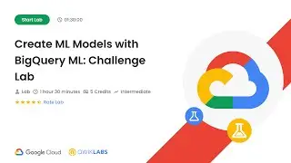Create ML Models with BigQuery ML: Challenge Lab | 