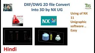 2D file DXF/ DWG convert into 3D part file of NX unigraphic/ Hindi