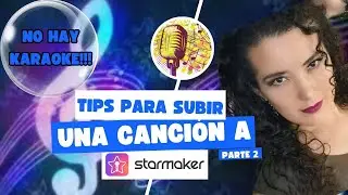 Tips para subir Pistas o karaokes a Starmaker