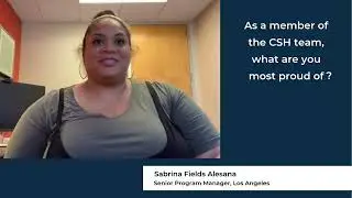 Sabrina, shares what she is most proud of being a member of the CSH Los Angeles team