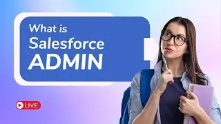 Salesforce Administration Tutorial | What is Salesforce Admin Course 2024 | Salesforce Demo