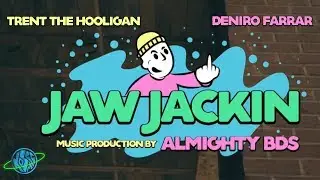 Trent the HOOLiGAN - Jaw Jackin’ ft. Deniro Farrar (Official Music Video) 