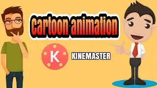#HOW_TO_MAKE_CARTOON_ANIMATION_VIDEO_WITH_KINEMASTER (KINEMASTER TUTORIAL) PART - 1