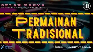 Gelar Karya P5 PERMAINAN TRADISIONAL